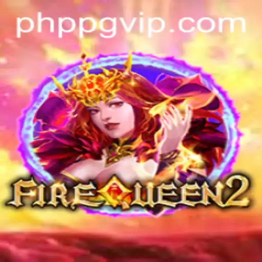 Explore the World of FireQueen2: The PHPPG Experience