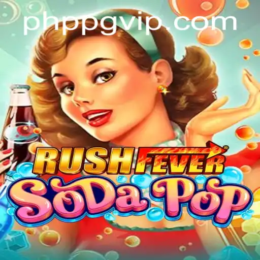 Unveiling RushFeverSodaPop: The Exciting Saga with Rules and Gameplay